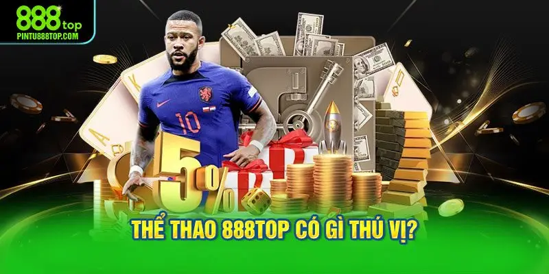 Thể thao 888TOP có gì thú vị?